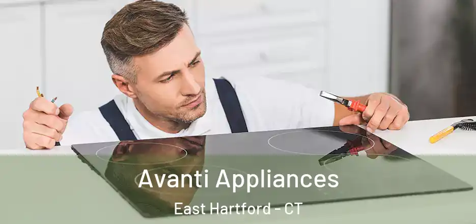  Avanti Appliances East Hartford - CT