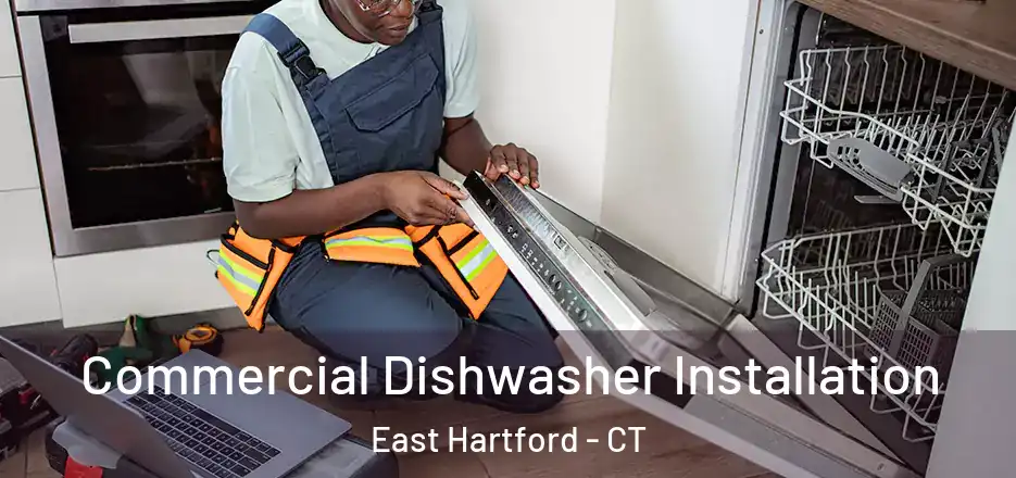 Commercial Dishwasher Installation East Hartford - CT