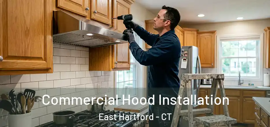  Commercial Hood Installation East Hartford - CT