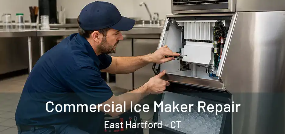 Commercial Ice Maker Repair East Hartford - CT