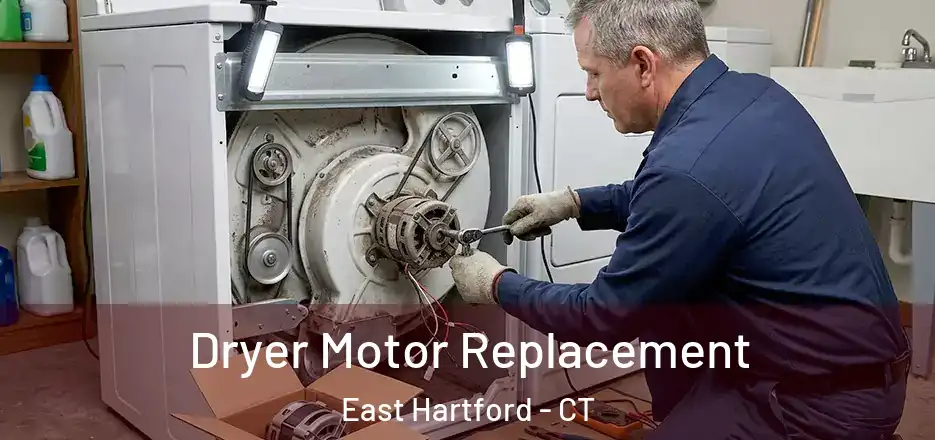 Dryer Motor Replacement East Hartford - CT