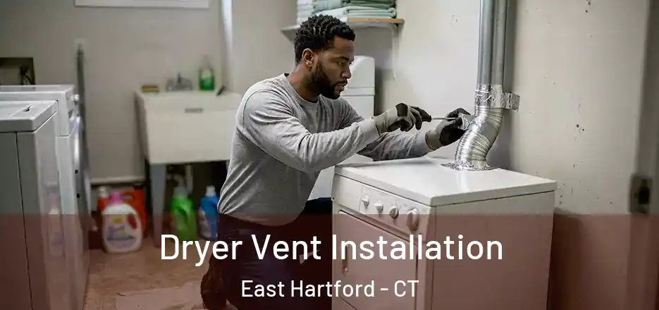 Dryer Vent Installation East Hartford - CT