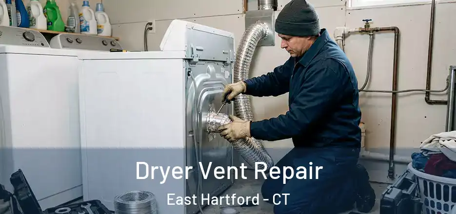  Dryer Vent Repair East Hartford - CT