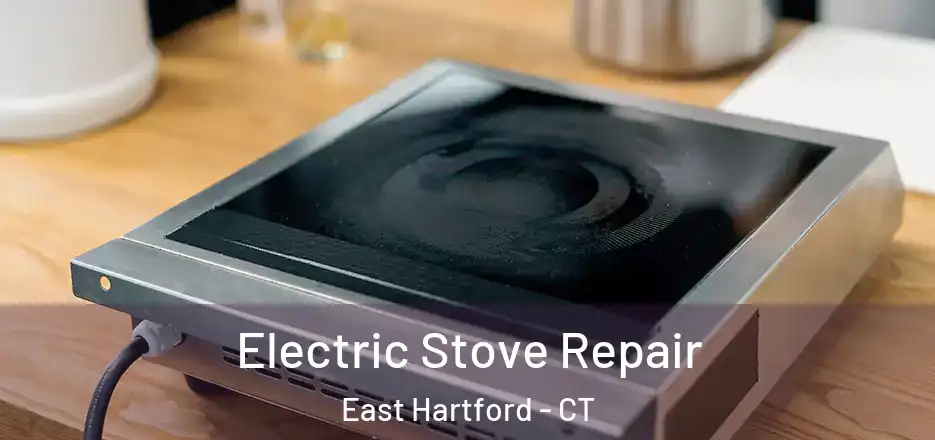 Electric Stove Repair East Hartford - CT