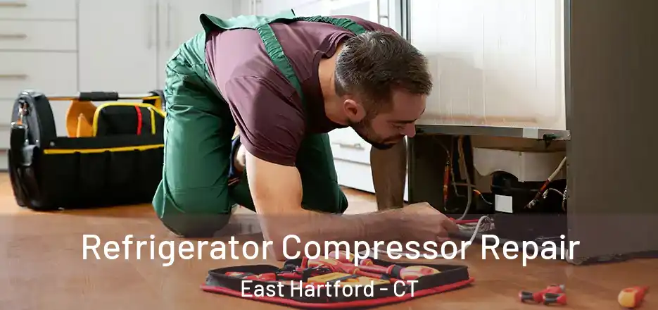 Refrigerator Compressor Repair East Hartford - CT