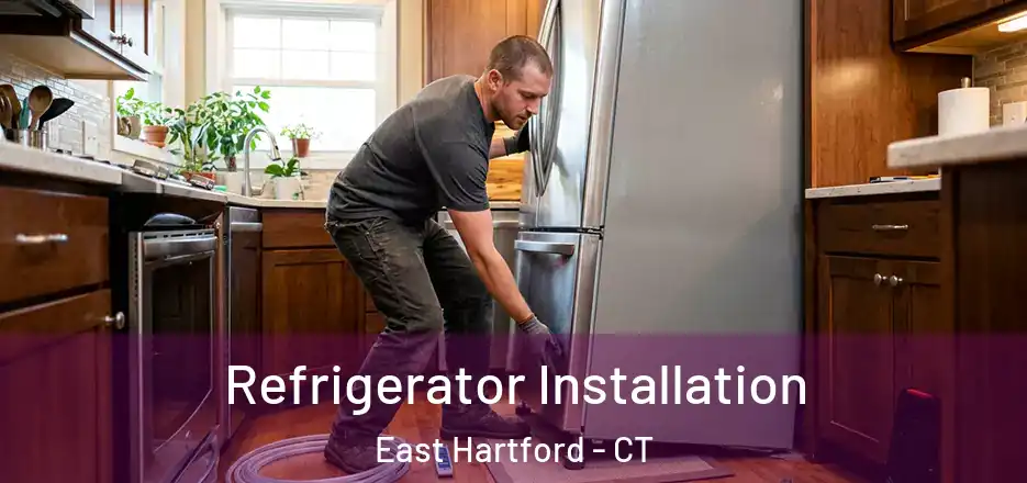 Refrigerator Installation East Hartford - CT