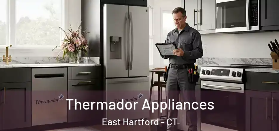 Thermador Appliances East Hartford - CT
