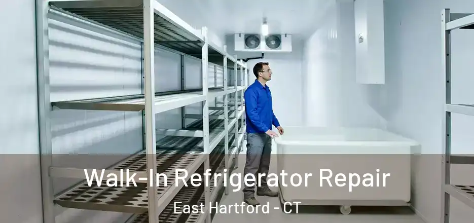 Walk-In Refrigerator Repair East Hartford - CT